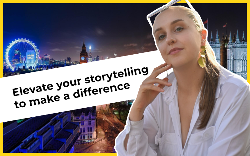Elevate your storytelling to make a difference